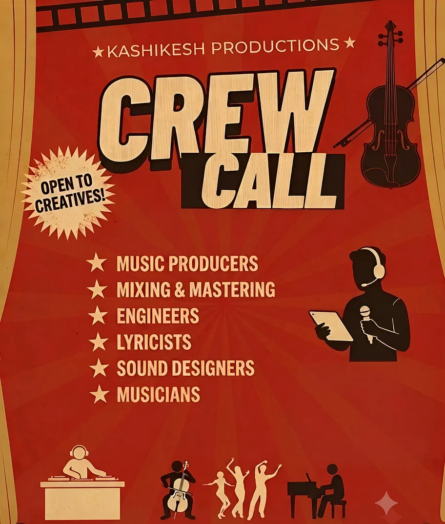 Kashikesh Productions Crew Call flyer, open to creatives, inviting music producers, mixing and mastering engineers, lyricists, sound designers and musicians to collaborate.